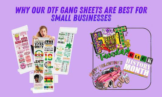 Why DTF Gang Sheets Are the Best Choice for Small Businesses